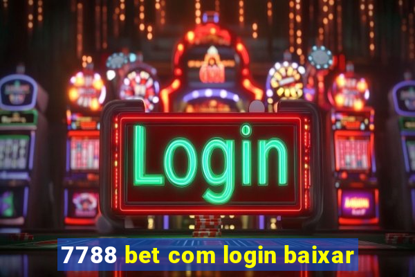 7788 bet com login baixar